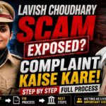 लविश चौधरी स्कैम एक्सपोज्ड? ASP मेम से मिलो, FIR कैसे दर्ज कराएं – स्टेप बाय स्टेप गाइड